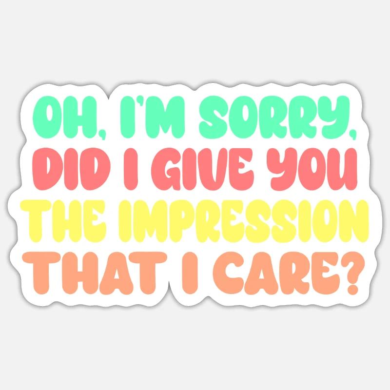 Indifference Sarcasm Different Attitude Sticker size S (10 x 10 cm)