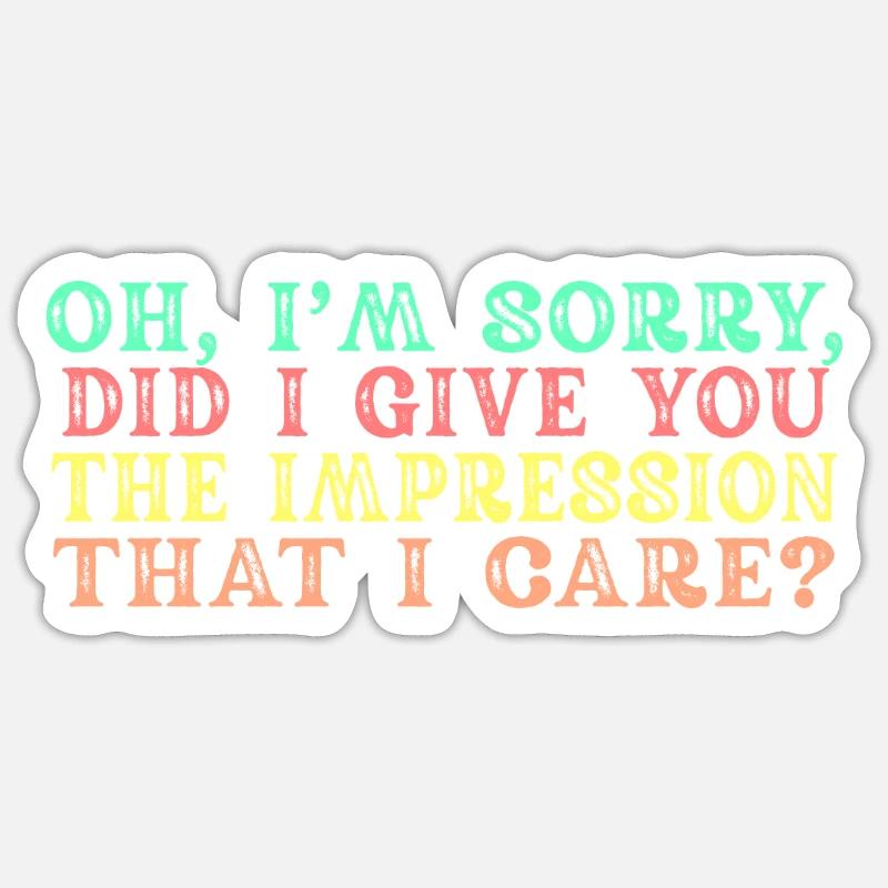 Indifference Sarcasm Different Attitude Sticker size S (10 x 10 cm)