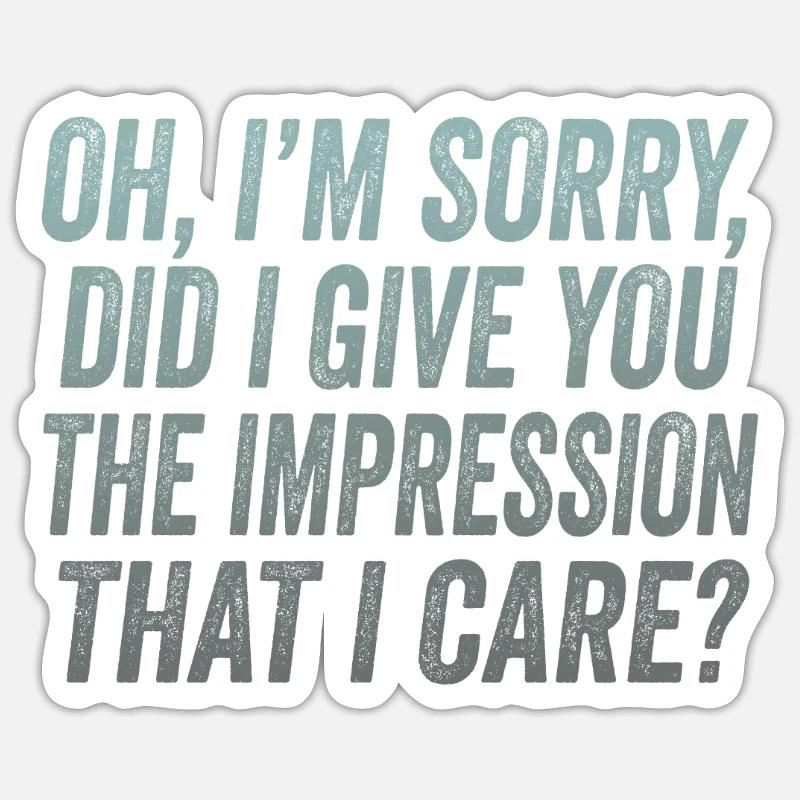 Indifference Sarcasm Different Attitude Sticker size S (10 x 10 cm)