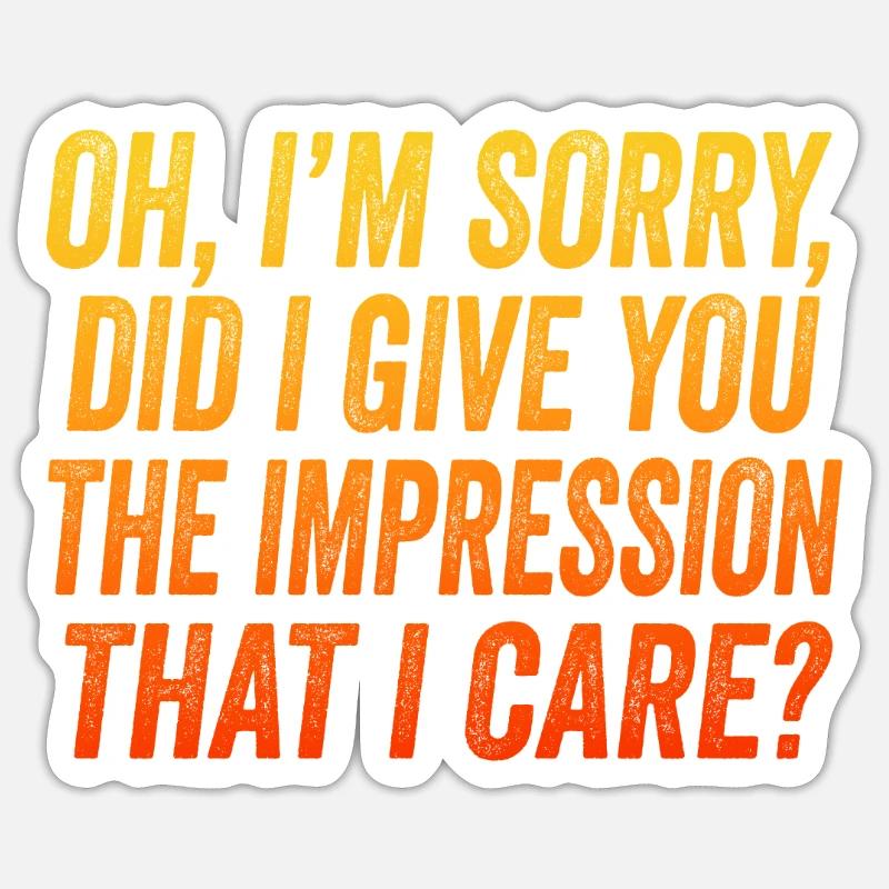 Indifference Sarcasm Different Attitude Sticker size S (10 x 10 cm)