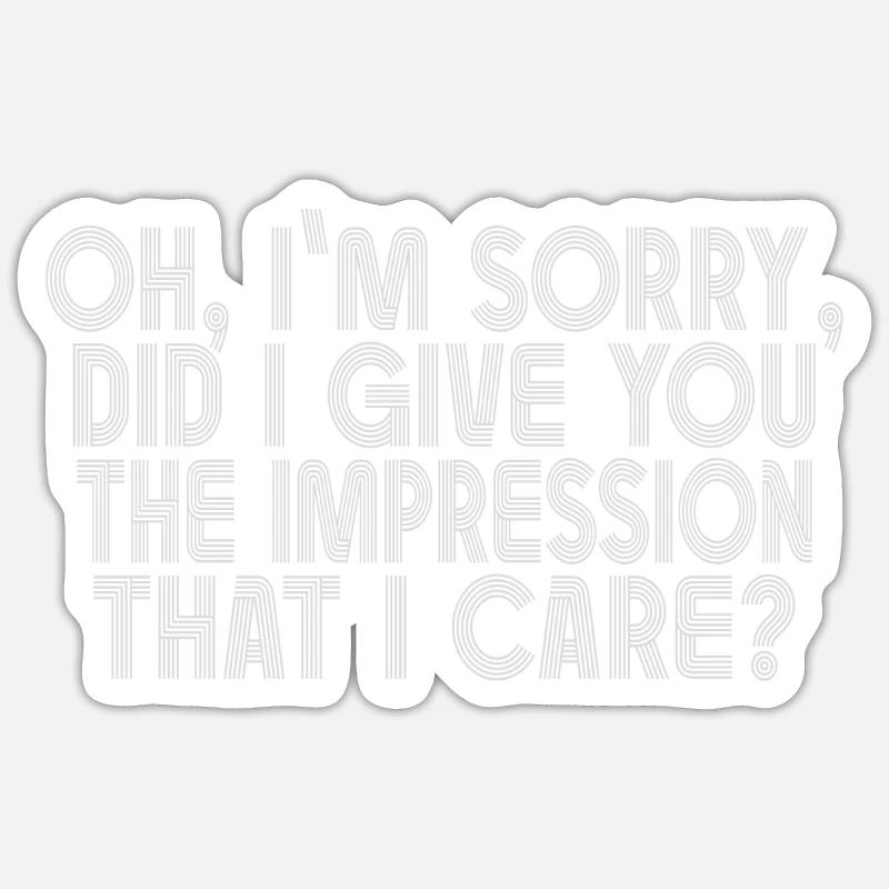 Indifference Sarcasm Different Attitude Sticker size S (10 x 10 cm)