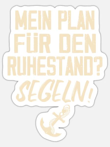 Mein Plan Für Den Ruhestand? Segeln! - Sticker Größe S (10 x 10 cm) - Mattweiß