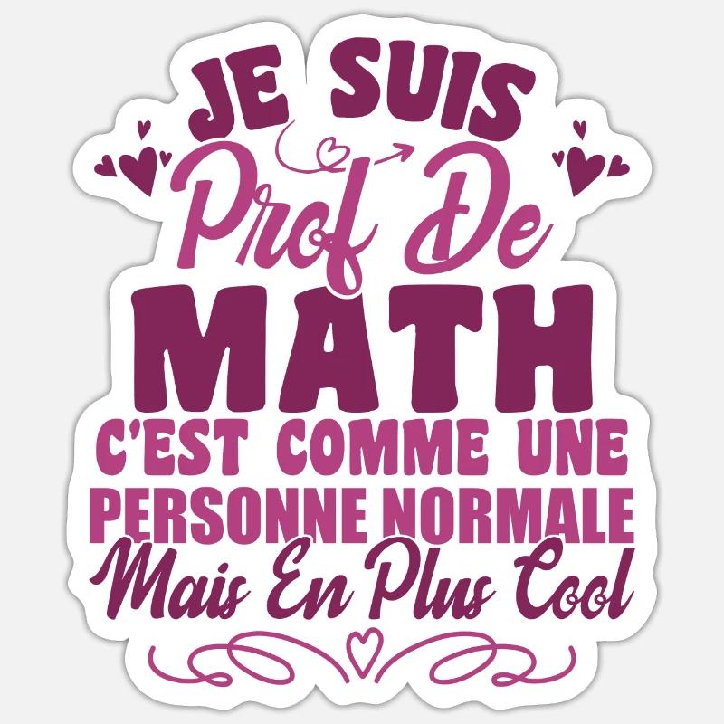 Je Suis Prof De Maths Sticker taille S (10 x 10 cm)