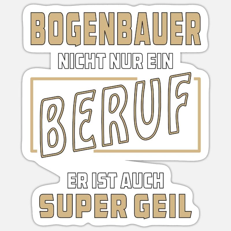 BOGENBAUER NICHT NUR EIN BERUF - Sticker Größe S (10 x 10 cm) - Mattweiß