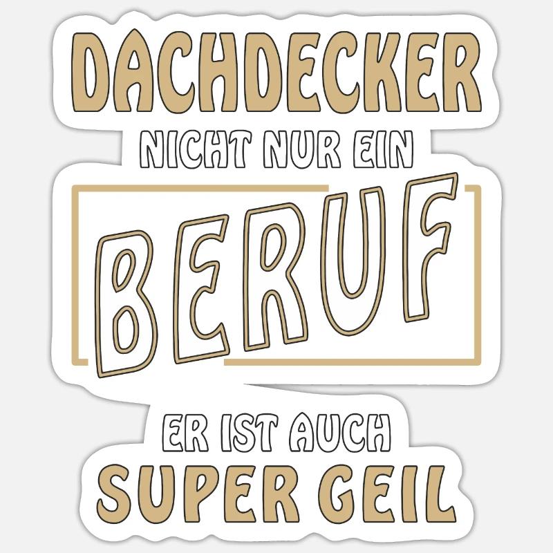 DACHDECKER NICHT NUR EIN BERUF - Sticker Größe S (10 x 10 cm) - Mattweiß
