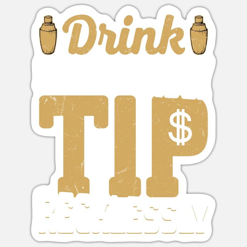 Drink Responsibly Tip Recklessly Bartender Cocktai Sticker Größe S (10 x 10 cm)