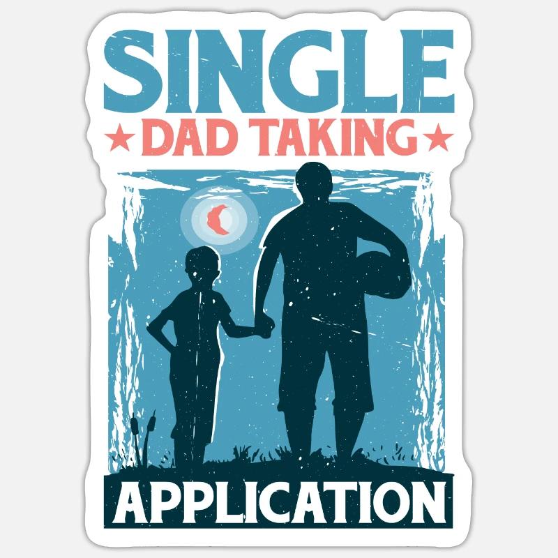 Single Dad Taking Application 5 - Sticker Größe S (10 x 10 cm) - Mattweiß