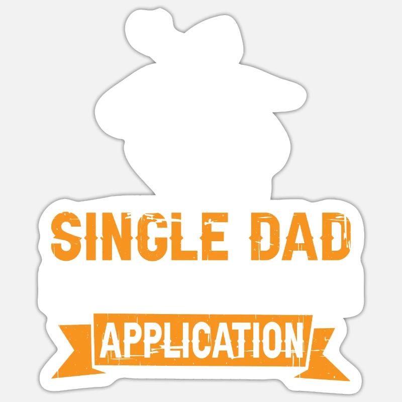 Single Dad Taking Application 7 Sticker size S (10 x 10 cm)