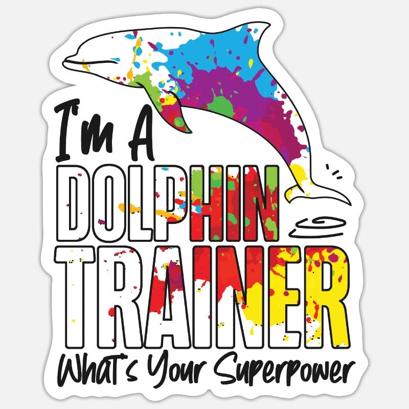 Dolphin I'm A Dolphin Trainer - Sticker Größe S (10 x 10 cm) - Mattweiß