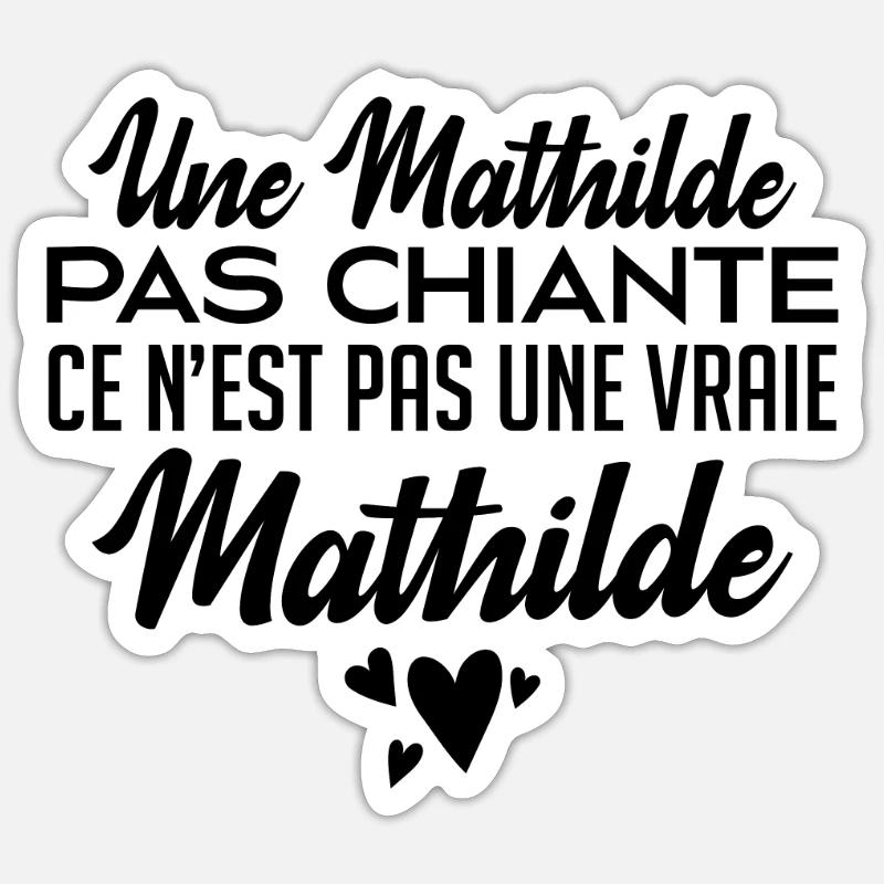 Une Mathilde Pas Chiante Ce N'est Pas Une Vraie Sticker taille S (10 x 10 cm)