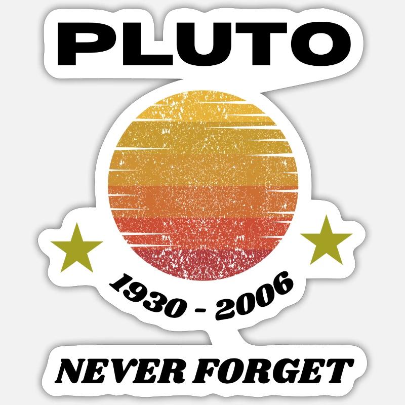 Pluto Never Forget 1930-2006 - Sticker Größe S (10 x 10 cm) - Mattweiß