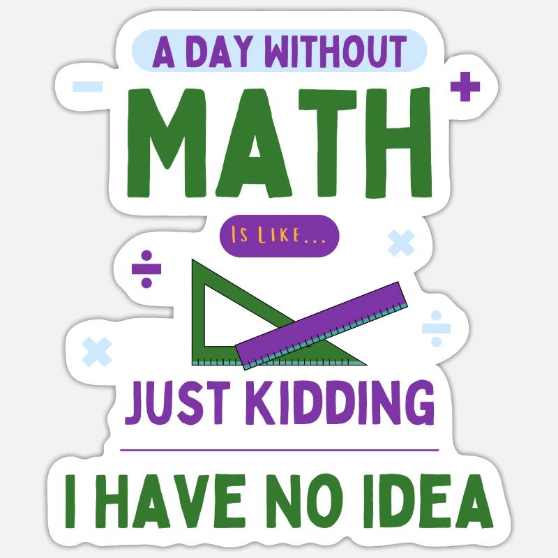 Une journée sans maths, c’est comme... Passionné de mathématiques - Sticker taille S (10 x 10 cm) - blanc mat