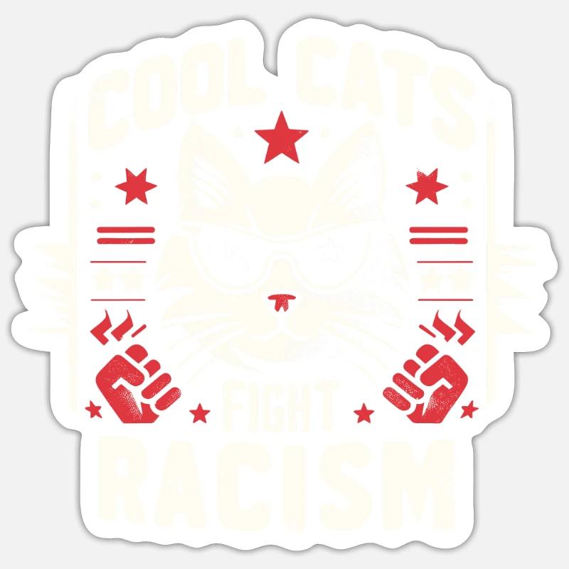 Katzen Bekämpfen Rassismus Antirassismus Sticker Größe S (10 x 10 cm)