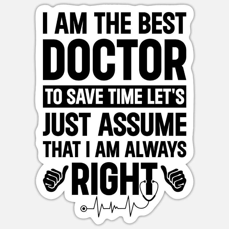 Je suis le meilleur médecin pour gagner du temps, supposons simplement - Sticker taille S (10 x 10 cm) - blanc mat