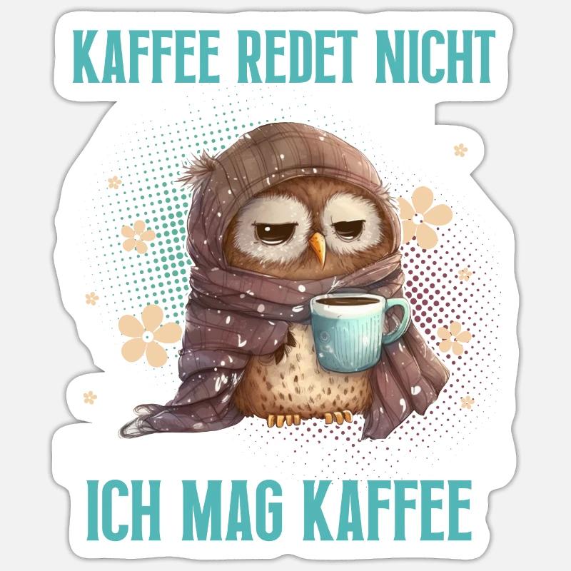 Eule Kaffee Lustiger Spruch - Sticker Größe S (10 x 10 cm) - Mattweiß