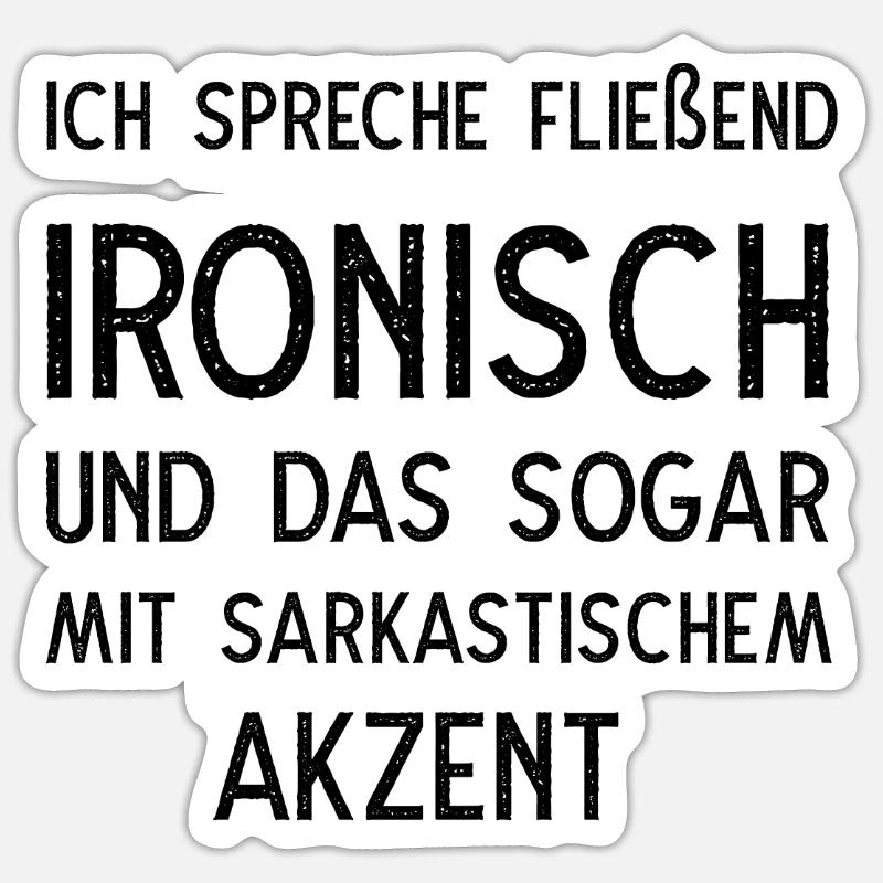 Ich spreche fließend ironisch - Sticker Größe S (10 x 10 cm) - Mattweiß