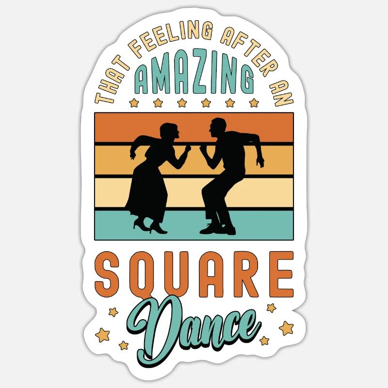 Square Dancing That Feeling After Western Dancing Sticker size S (10 x 10 cm)