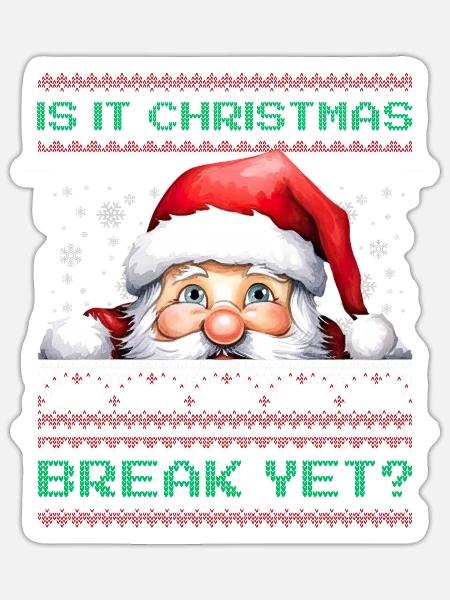 Is It Christmas Break Yet? Weihnachtsmann Lehrer - Sticker Größe S (10 x 10 cm) - Mattweiß