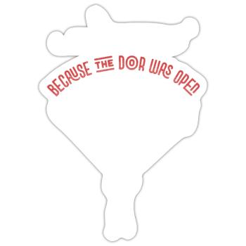 Because The Door Was Open Skydiver Skydiving - Sticker Größe S (10 x 10 cm) - Mattweiß - Vorne