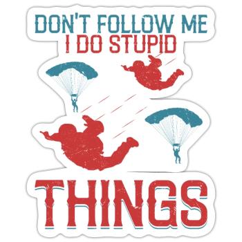 Ne me suis pas, je fais des choses stupides Parach parachutiste - Sticker taille S (10 x 10 cm) - blanc mat - Devant