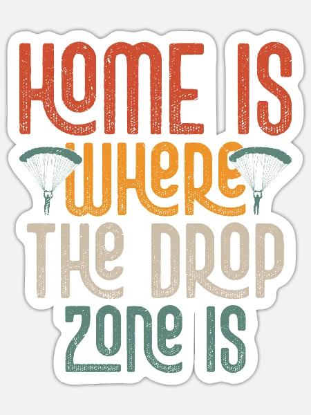 La maison est là où la zone de largage est parachutiste parachute - Sticker taille S (10 x 10 cm) - blanc mat