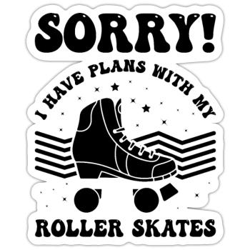 Roller Skater - I Have Plans With My Roller Skates - Sticker Größe S (10 x 10 cm) - Mattweiß - Vorne
