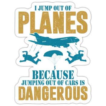 I Jump Out Of Planes Parachute Skydiver - Sticker size S (10 x 10 cm) - white matte - Front