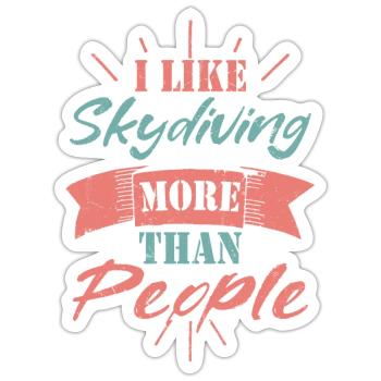 I Like Skydiving More Than People Skydiver Parachu - Sticker size S (10 x 10 cm) - white matte - Front