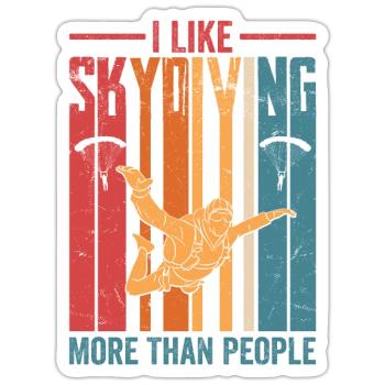 I Like Skydiving More Than People Parachute Skydiv - Sticker size S (10 x 10 cm) - white matte - Front