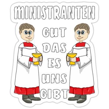 MINISTRANTEN GUT DAS ES UNS GIBT - Sticker Größe S (10 x 10 cm) - Mattweiß - Vorne