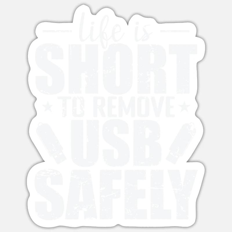 Life is Short to Remove USB Safely Disk Sticker size S (10 x 10 cm)