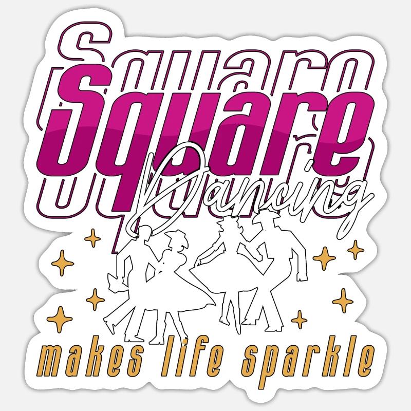 Square Dancing Makes Life Sparkle Western Dancing Sticker size S (10 x 10 cm)