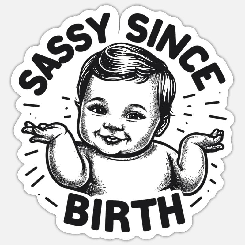 Sassy Since Birth - Sticker size S (10 x 10 cm) - white matte