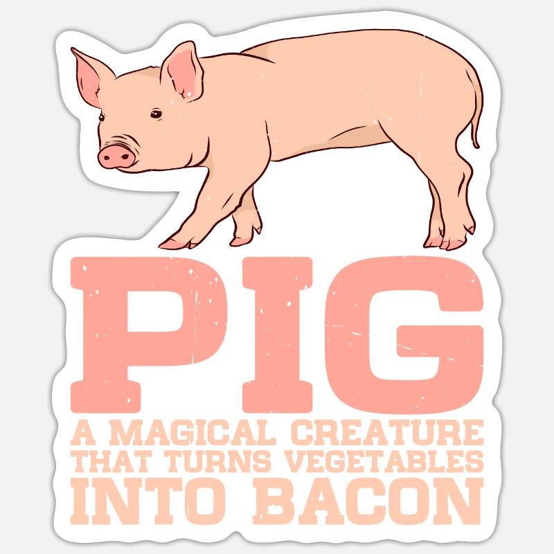 Pig, A Creature That Turns Vegetables Into Bacon 7 Sticker Größe S (10 x 10 cm)
