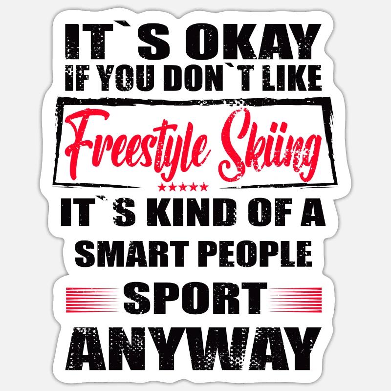 Ce n’est pas grave si vous n’aimez pas le ski acrobatique - Sticker taille S (10 x 10 cm) - blanc mat