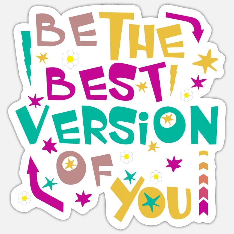 SOYEZ LA MEILLEURE VERSION DE VOUS-MÊME Sticker taille S (10 x 10 cm)