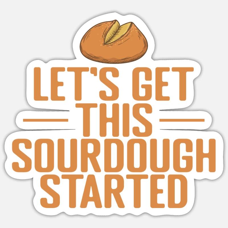 Let's get this Sourdough Started Brot Brötchen - Sticker Größe S (10 x 10 cm) - Mattweiß