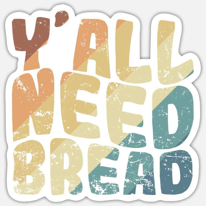 Y'all Need Bread Bäcker Backware Sticker Größe S (10 x 10 cm)