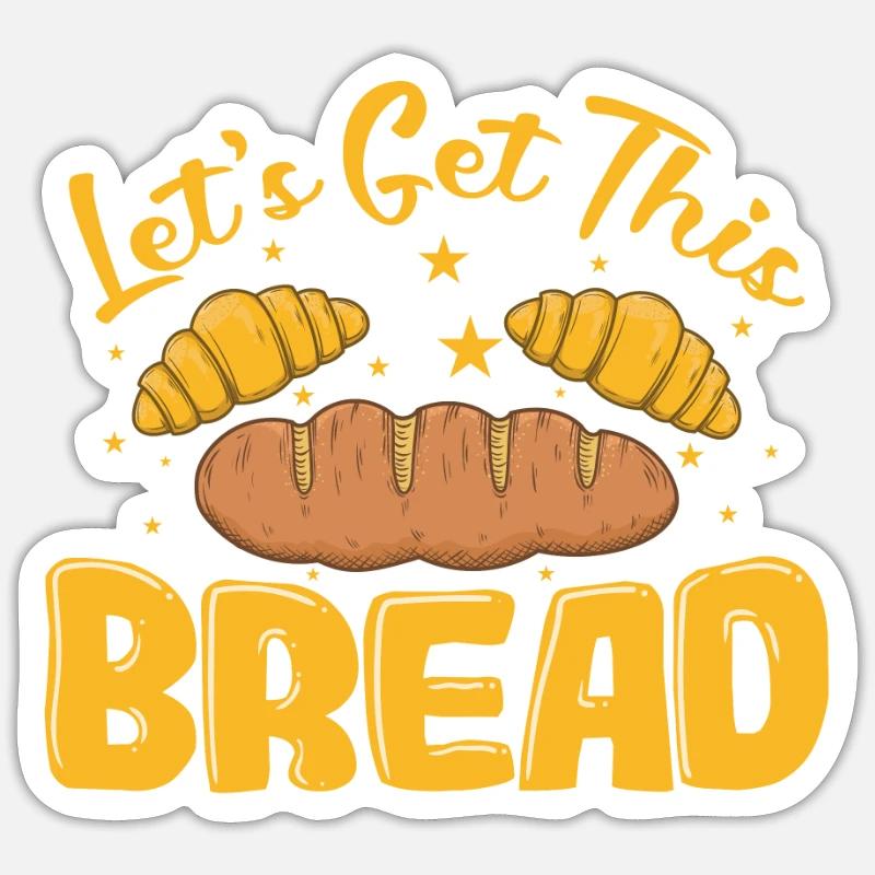 Let's get this Bread Bäcker Backware Sticker Größe S (10 x 10 cm)