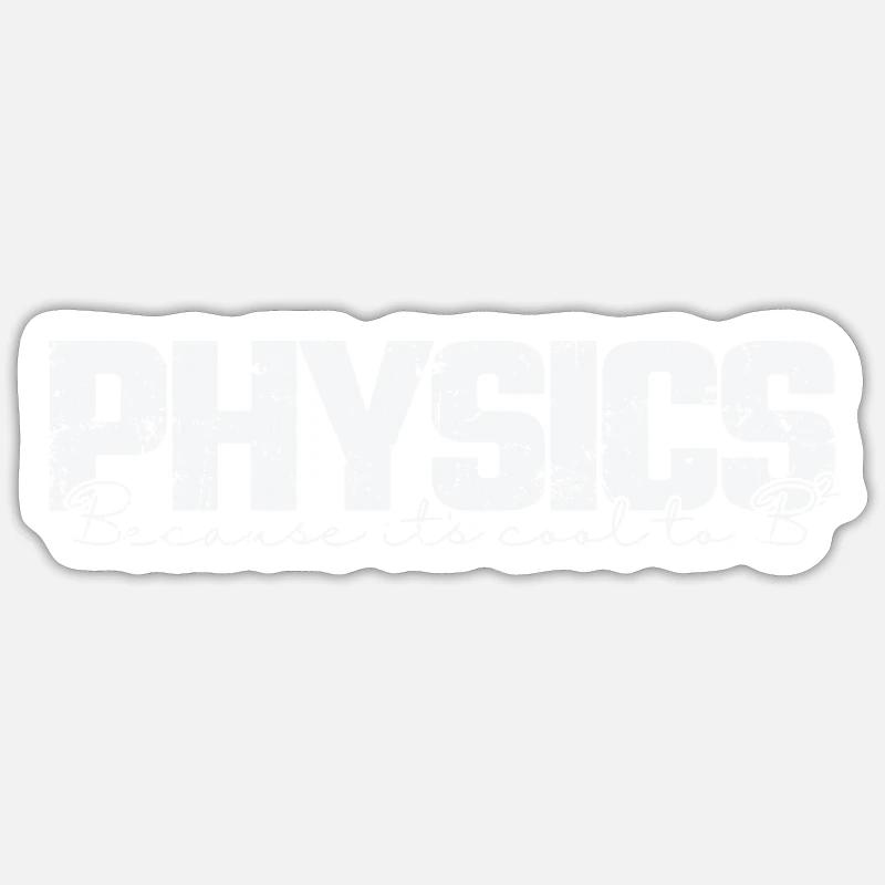 Physics because it's cool to study B2 Sticker size S (10 x 10 cm)