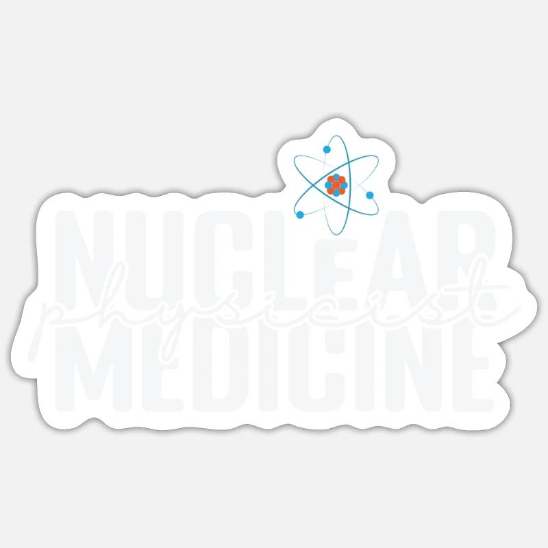 Nuclear Physicist Medicine Studium Sticker Größe S (10 x 10 cm)