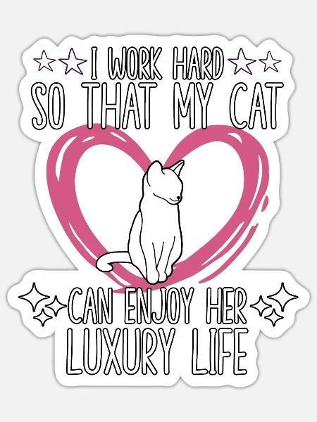 Katzen Fan Katze Freund Katze Spruch Katzen - Sticker Größe S (10 x 10 cm) - Mattweiß