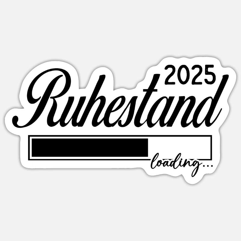Ruhestand 2025 loading - Sticker Größe S (10 x 10 cm) - Mattweiß