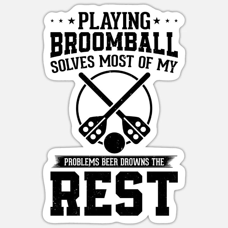 Playing Broomball Solves Most Of My Problems - Bro Sticker Größe S (10 x 10 cm)