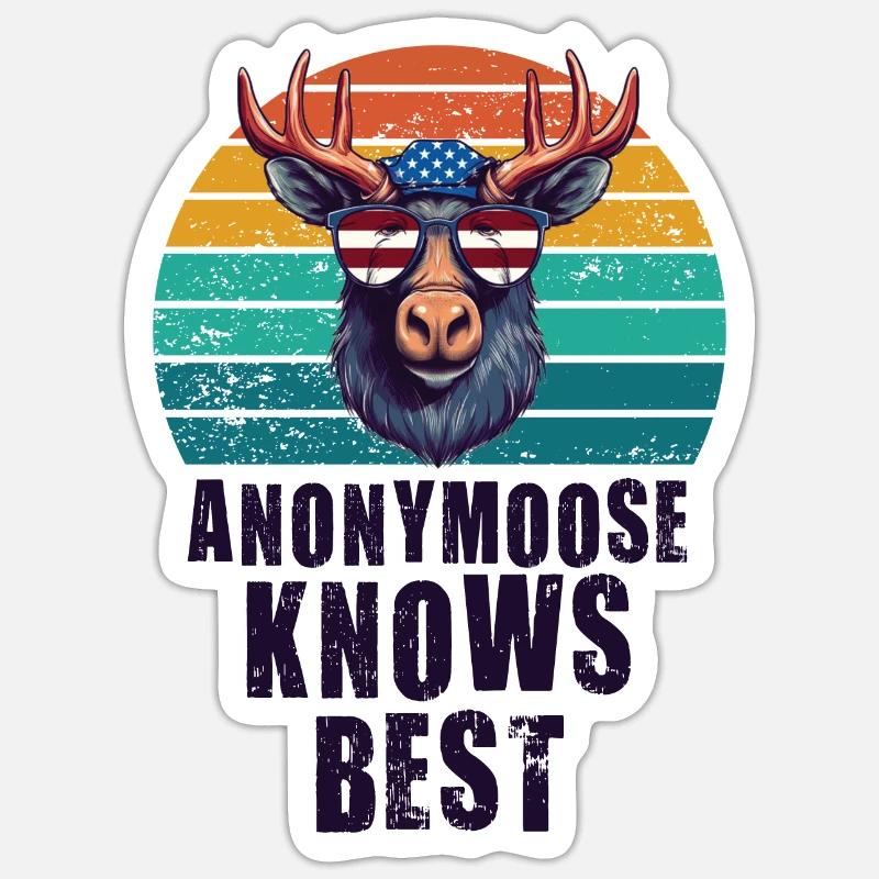 Anonymousoose Knows Best Cool Moose Sticker size S (10 x 10 cm)