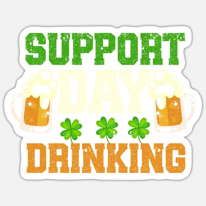 Support Day Drinking Irish Shamrock Funny Sticker size S (10 x 10 cm)