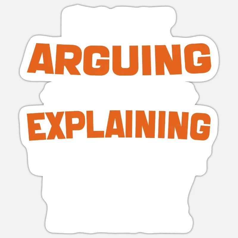 i'm not arguing i'm just explaining why i'm right Sticker size S (10 x 10 cm)