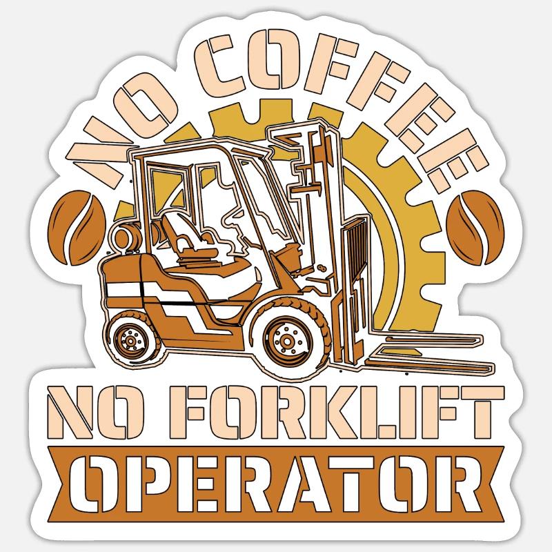 Forklift Operator No Coffee Storeman Coffee Lover Sticker Größe S (10 x 10 cm)