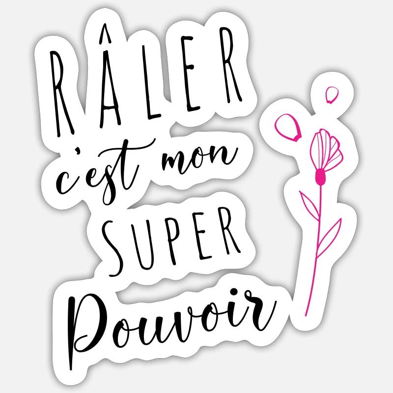 Mon super pouvoir c'est raler - Sticker taille S (10 x 10 cm) - blanc mat