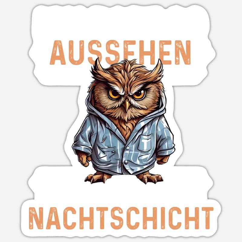 Ich Darf So Aussehen Ich Hatte Nachtschicht - Eule - Sticker Größe S (10 x 10 cm) - Mattweiß